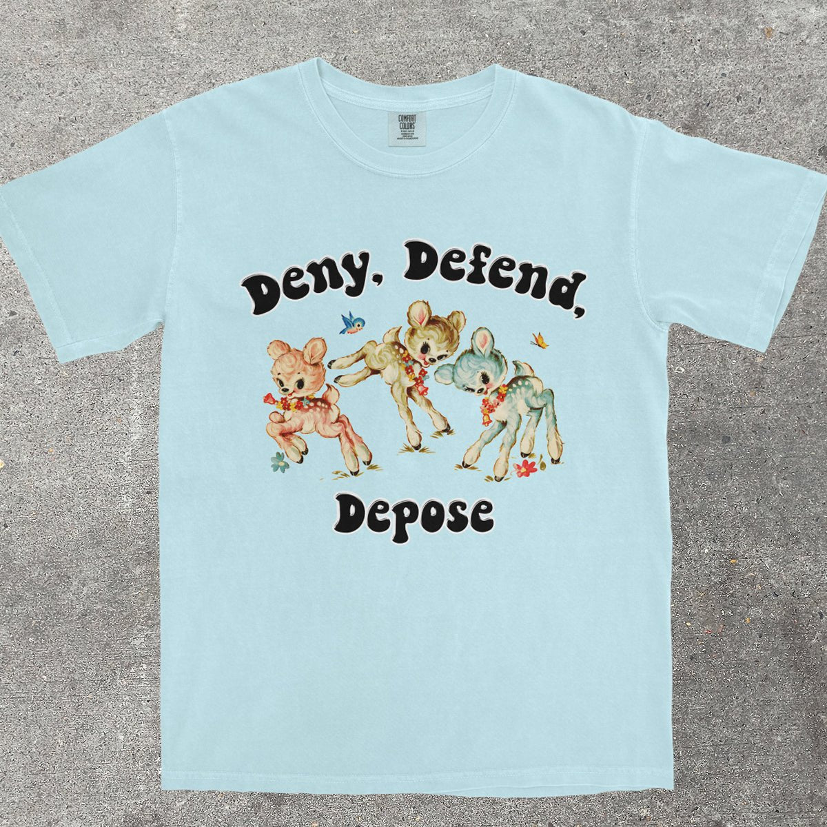 DENY, DEFEND, DEPOSE SHIRT - TeeHeeUSCo - T-Shirt