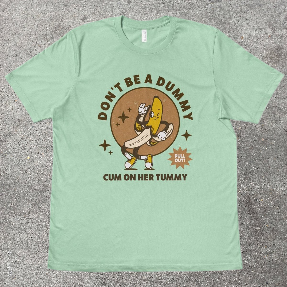 DON'T BE A DUMMY - TeeHeeUSCo - T-Shirt