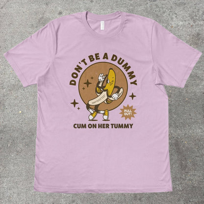 DON'T BE A DUMMY - TeeHeeUSCo - T-Shirt