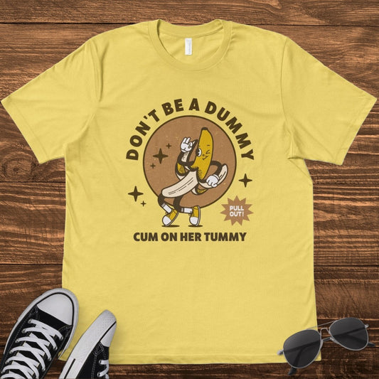 DON'T BE A DUMMY - TeeHeeUSCo - T-Shirt
