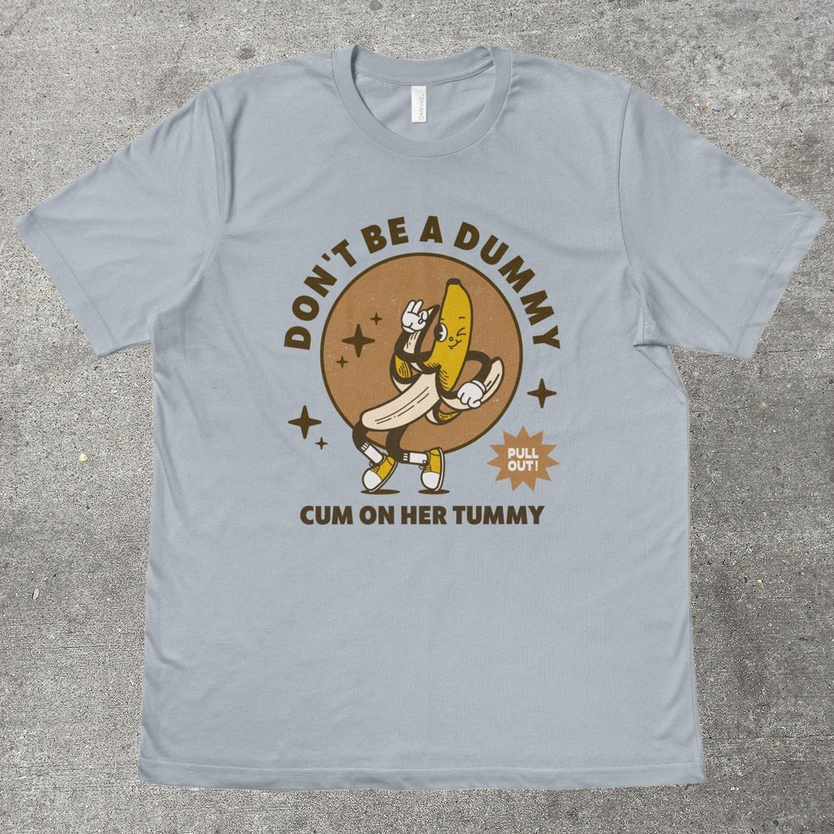 DON'T BE A DUMMY - TeeHeeUSCo - T-Shirt