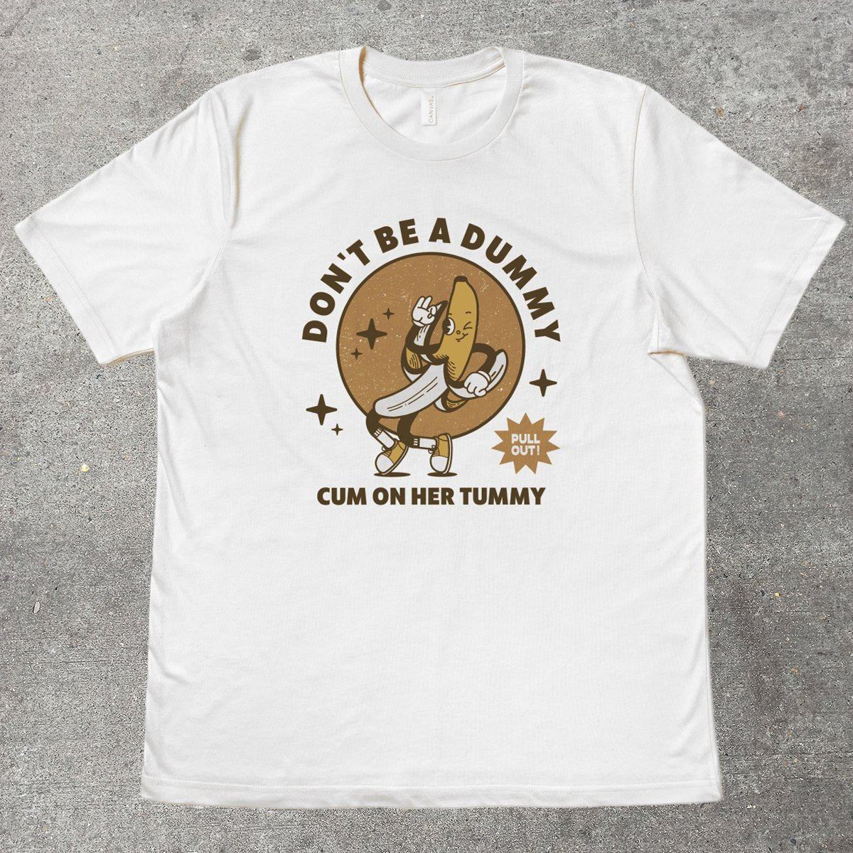 DON'T BE A DUMMY - TeeHeeUSCo - T-Shirt