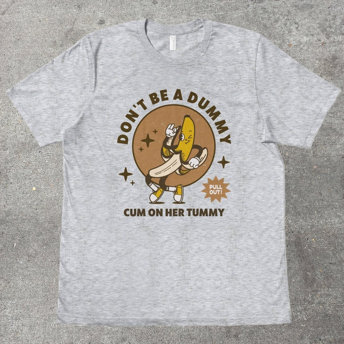 DON'T BE A DUMMY - TeeHeeUSCo - T-Shirt