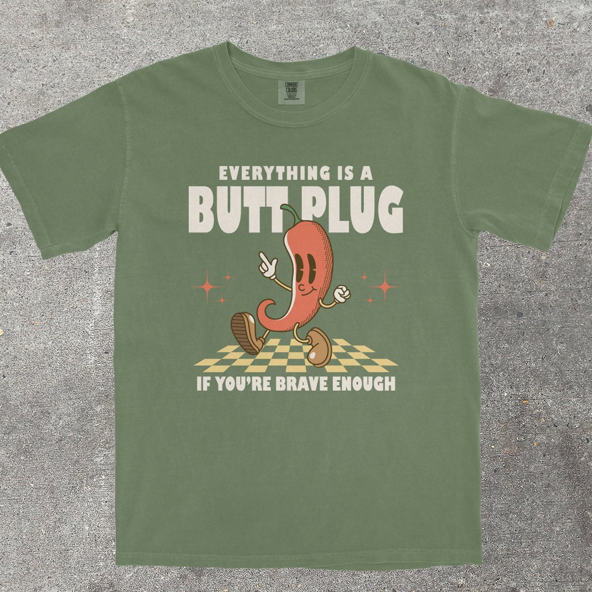 EVERYTHING IS A B*TT PLUG - TeeHeeUSCo - T-Shirt