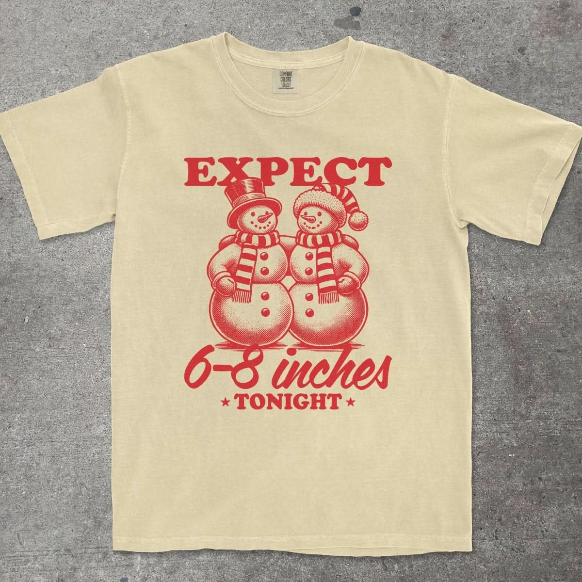EXPECT 6 - 8 INCHES TONIGHT - TeeHeeUSCo - T-Shirt