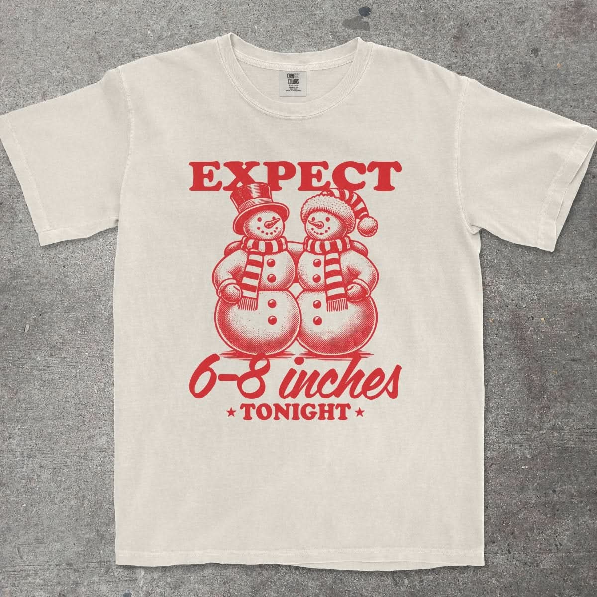 EXPECT 6 - 8 INCHES TONIGHT - TeeHeeUSCo - T-Shirt