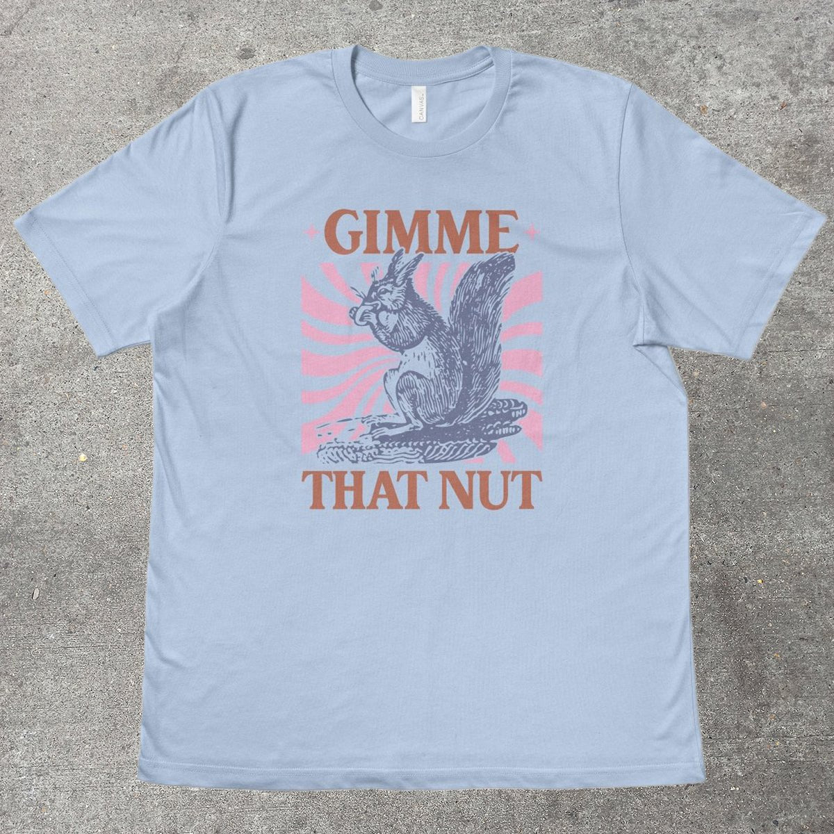 GIMME THAT NUT - TeeHeeUSCo - T-Shirt