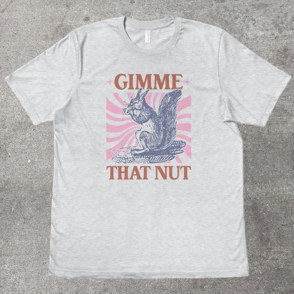 GIMME THAT NUT - TeeHeeUSCo - T-Shirt