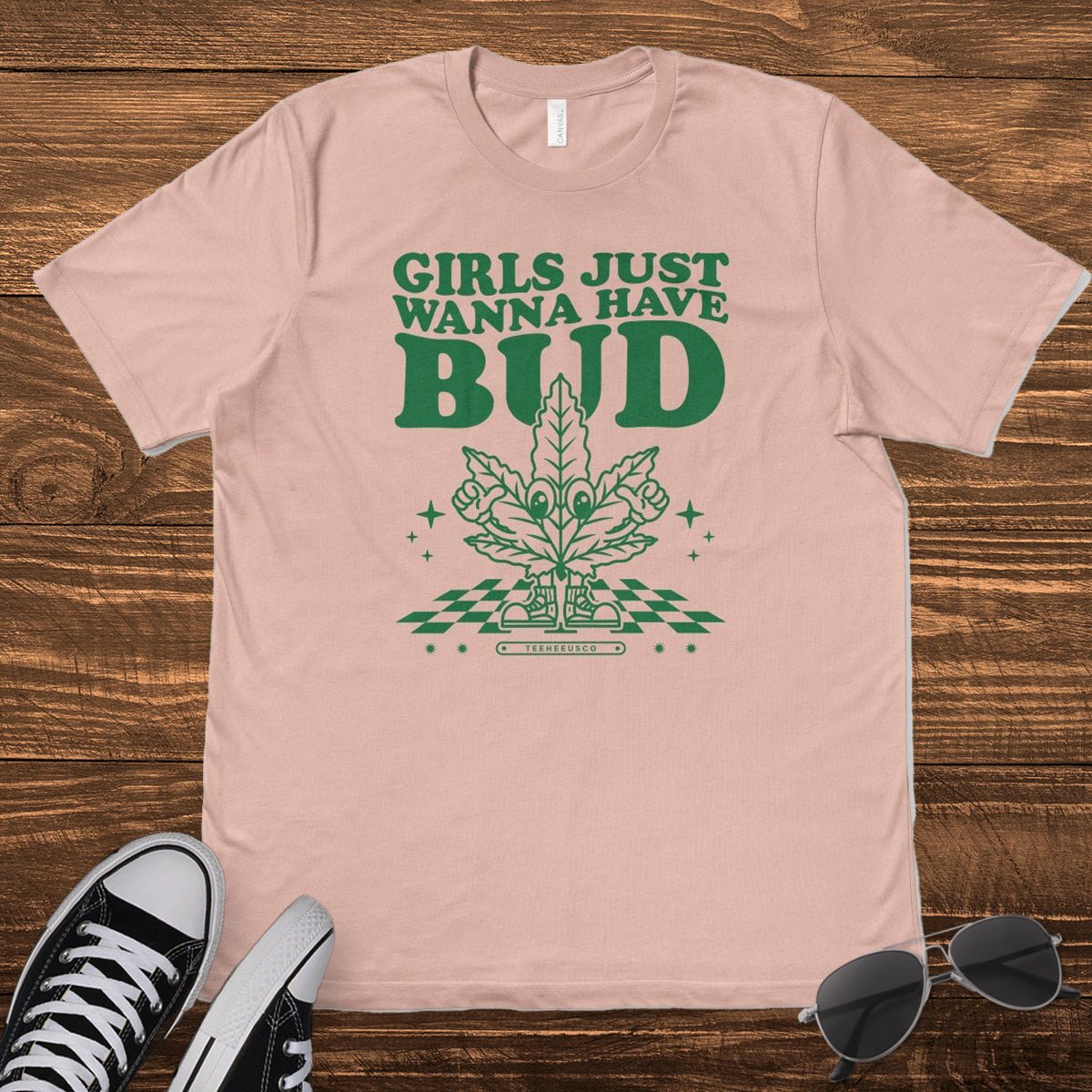 GIRLS JUST WANNA HAVE BUD - TeeHeeUSCo - T-Shirt