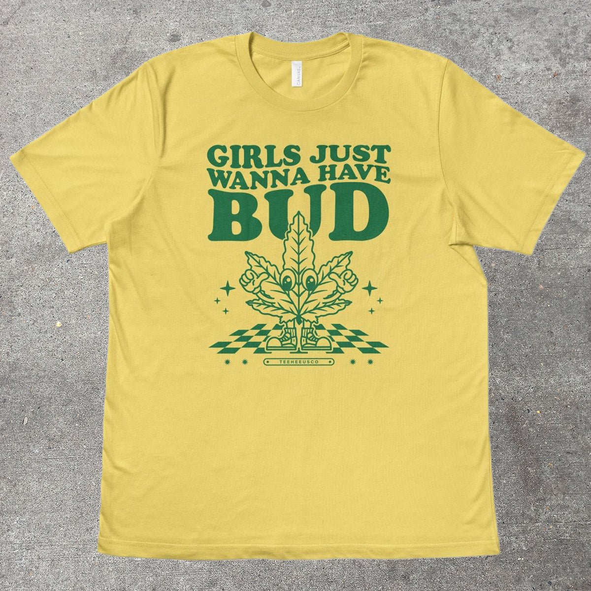 GIRLS JUST WANNA HAVE BUD - TeeHeeUSCo - T-Shirt