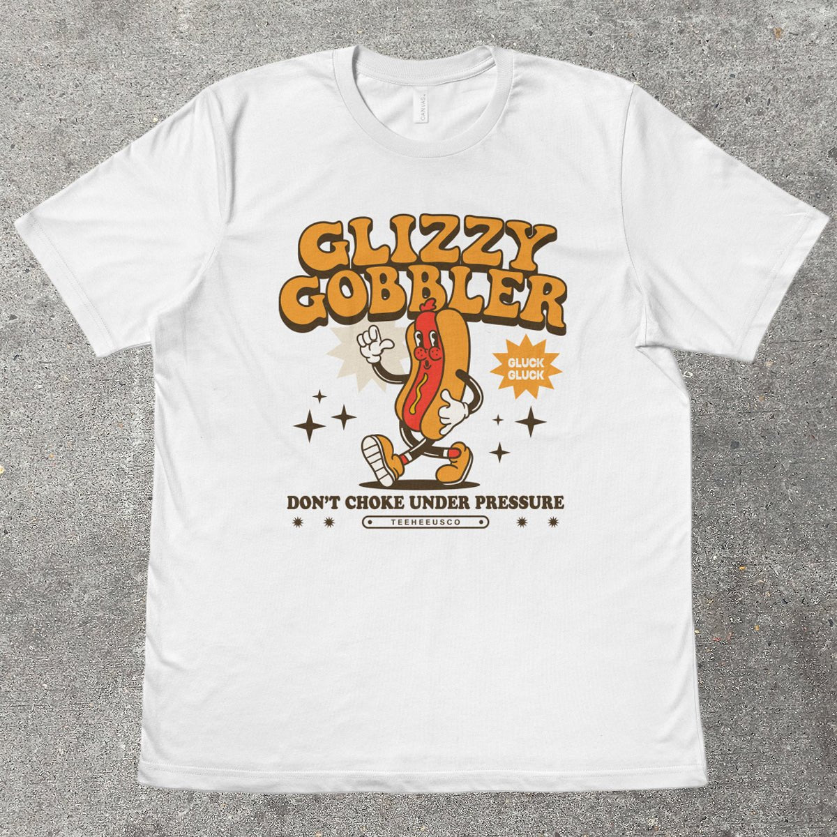 GLIZZY GOBBLER - TeeHeeUSCo - T-Shirt
