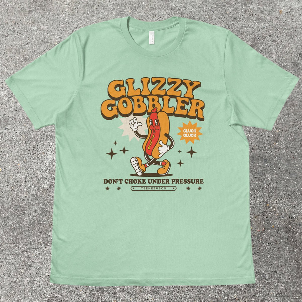 GLIZZY GOBBLER - TeeHeeUSCo - T-Shirt