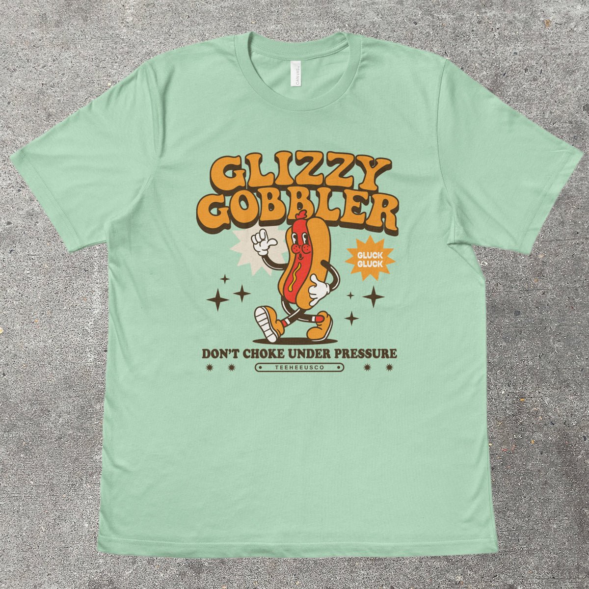 GLIZZY GOBBLER - TeeHeeUSCo - T-Shirt