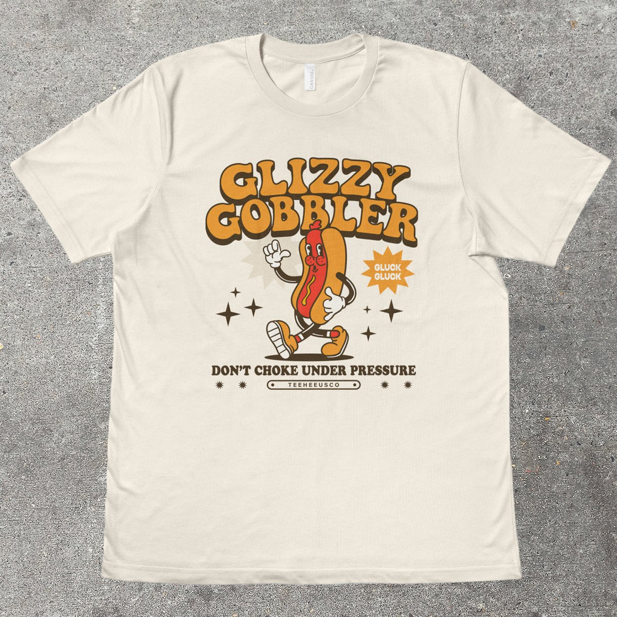 GLIZZY GOBBLER - TeeHeeUSCo - T-Shirt