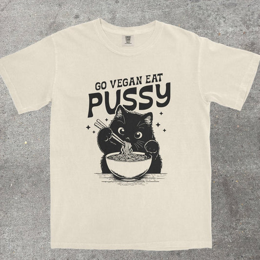 GO VEGAN EAT P*SSY - TeeHeeUSCo - T-Shirt