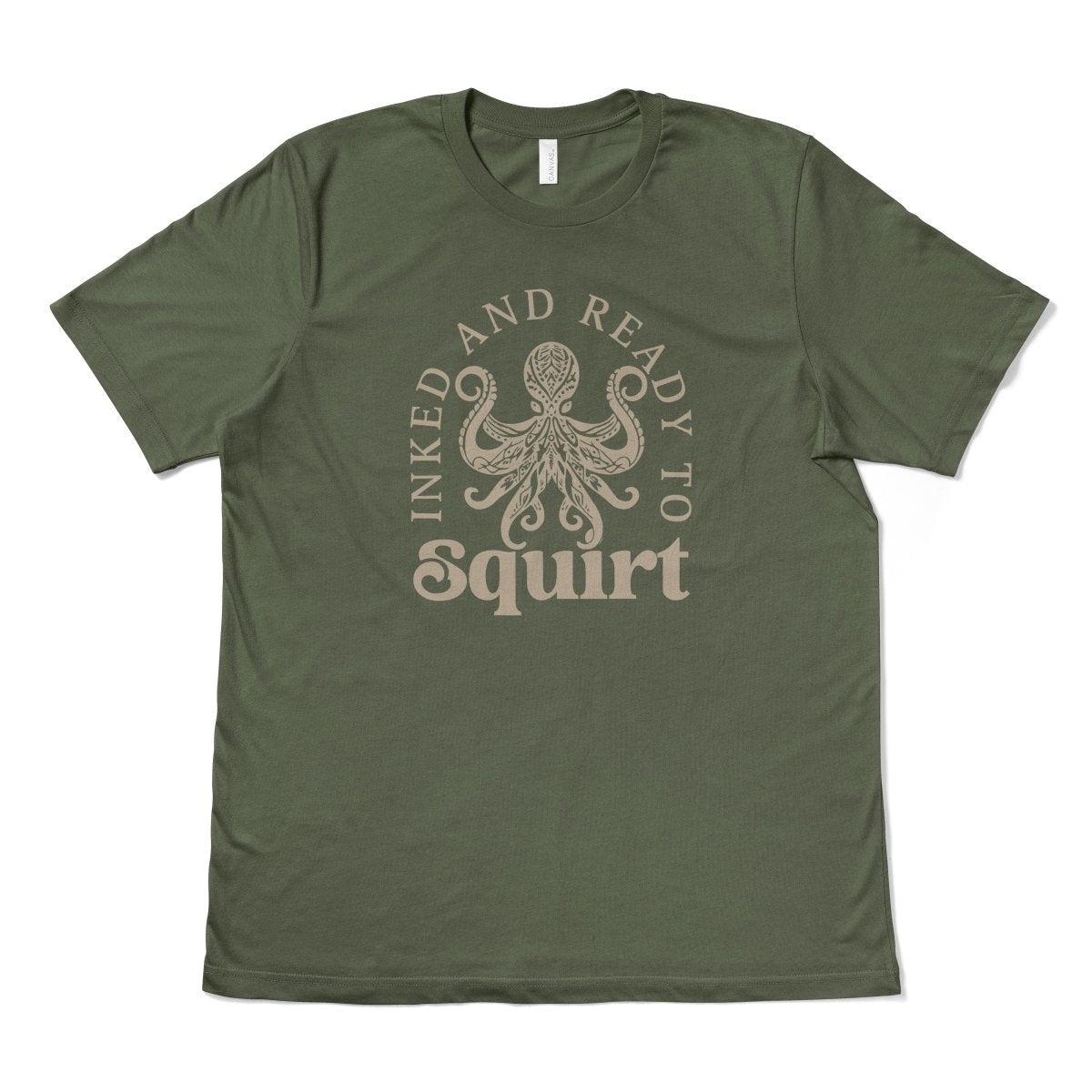 INKED AND READY TO SQUIRT - TeeHeeUSCo - T-Shirt