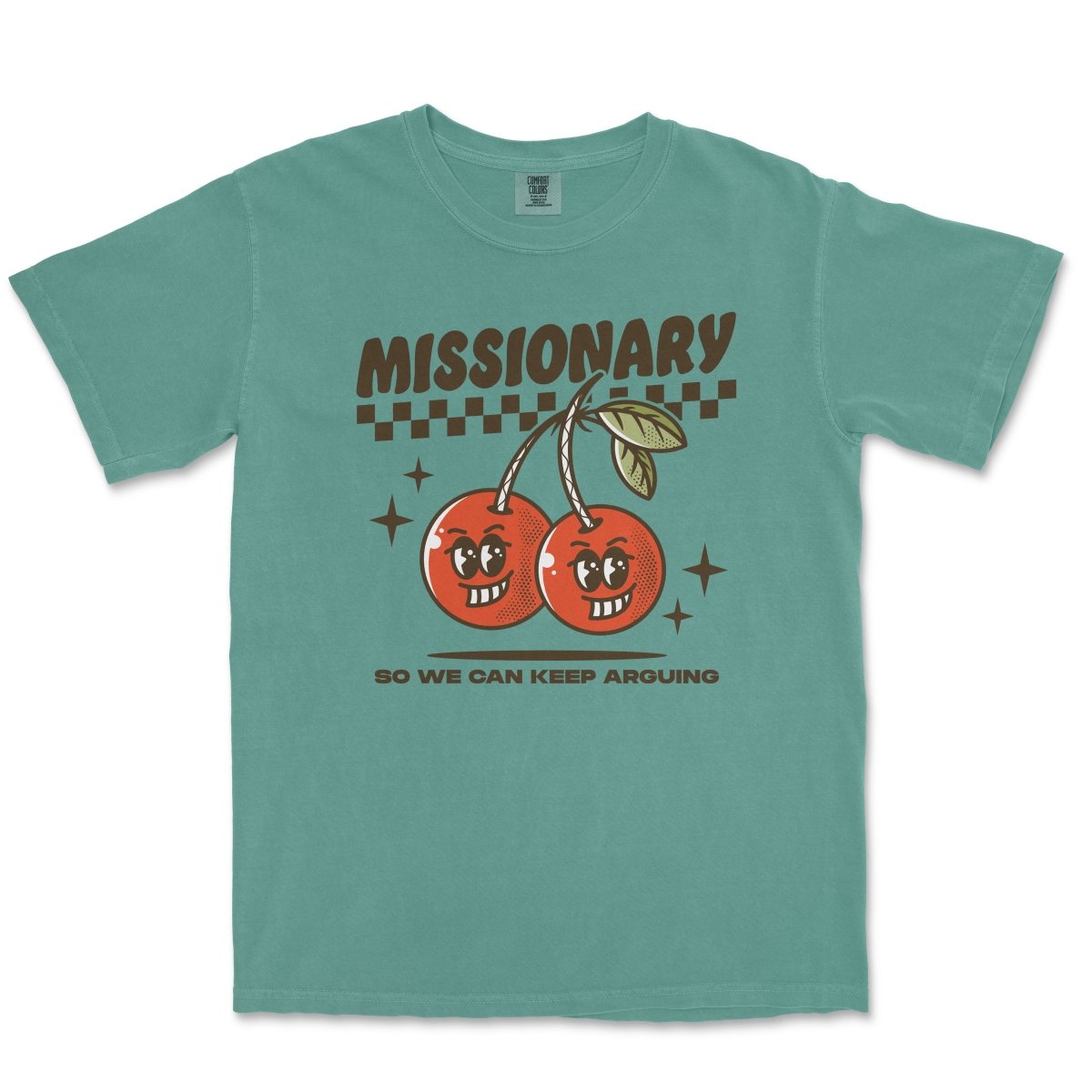 MISSIONARY SO WE CAN KEEP ARGUING - TeeHeeUSCo - T-Shirt