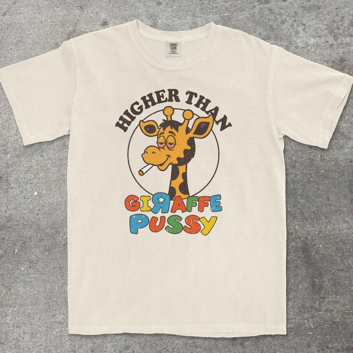 HIGHER THAN GIRAFFE P*SSY - TeeHeeUSCo - T-Shirt