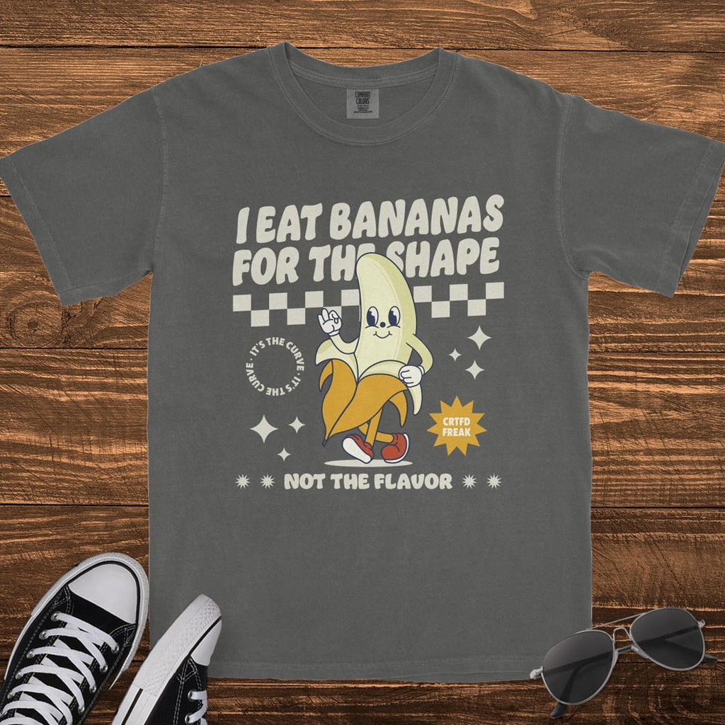 I EAT BANANAS FOR THE SHAPE - TeeHeeUSCo - T-Shirt
