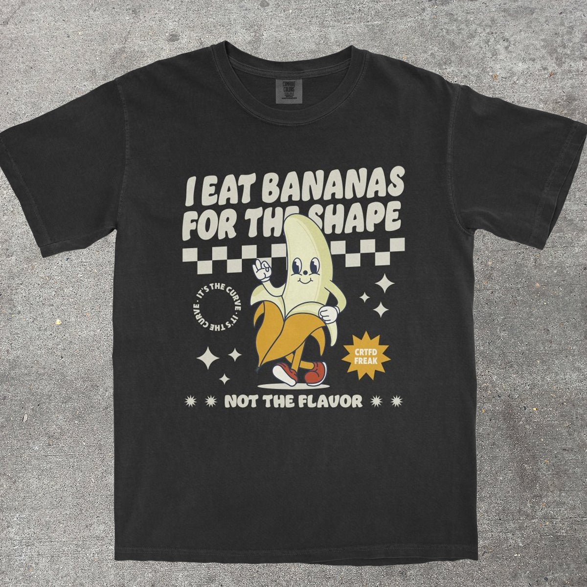 I EAT BANANAS FOR THE SHAPE - TeeHeeUSCo - T-Shirt