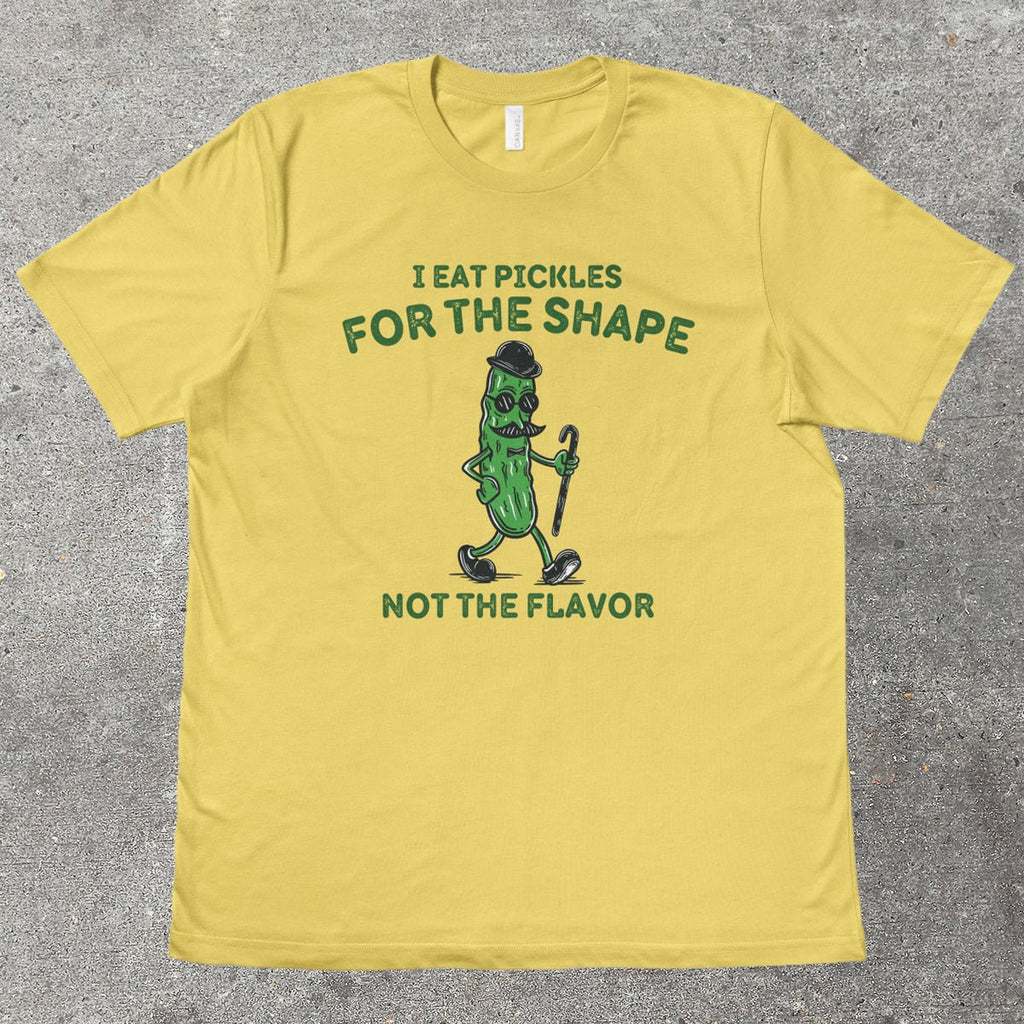 I EAT PICKLES FOR THE SHAPE - TeeHeeUSCo - T-Shirt