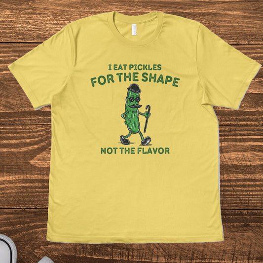 I EAT PICKLES FOR THE SHAPE - TeeHeeUSCo - T-Shirt