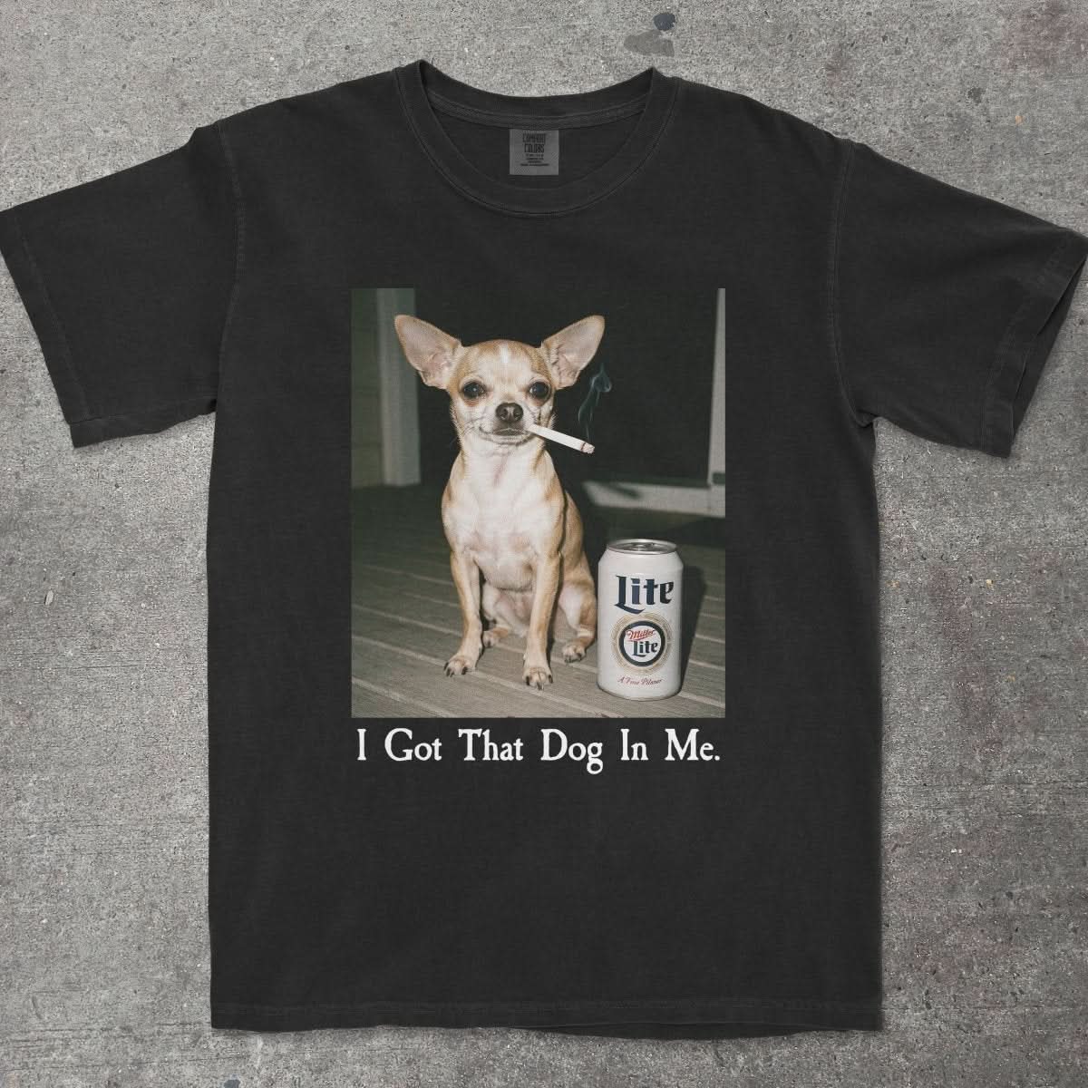 I Got That Dog In Me chihuahua graphic shirt black