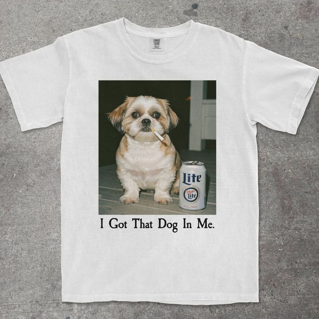 I GOT THAT DOG IN ME SHIHTZU EDITION - TeeHeeUSCo - T-Shirt