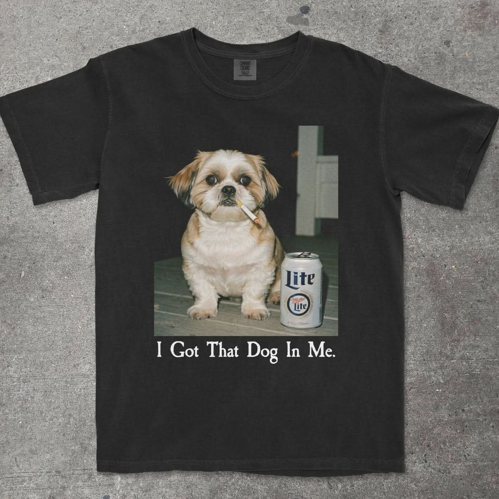 I GOT THAT DOG IN ME SHIHTZU EDITION - TeeHeeUSCo - T-Shirt