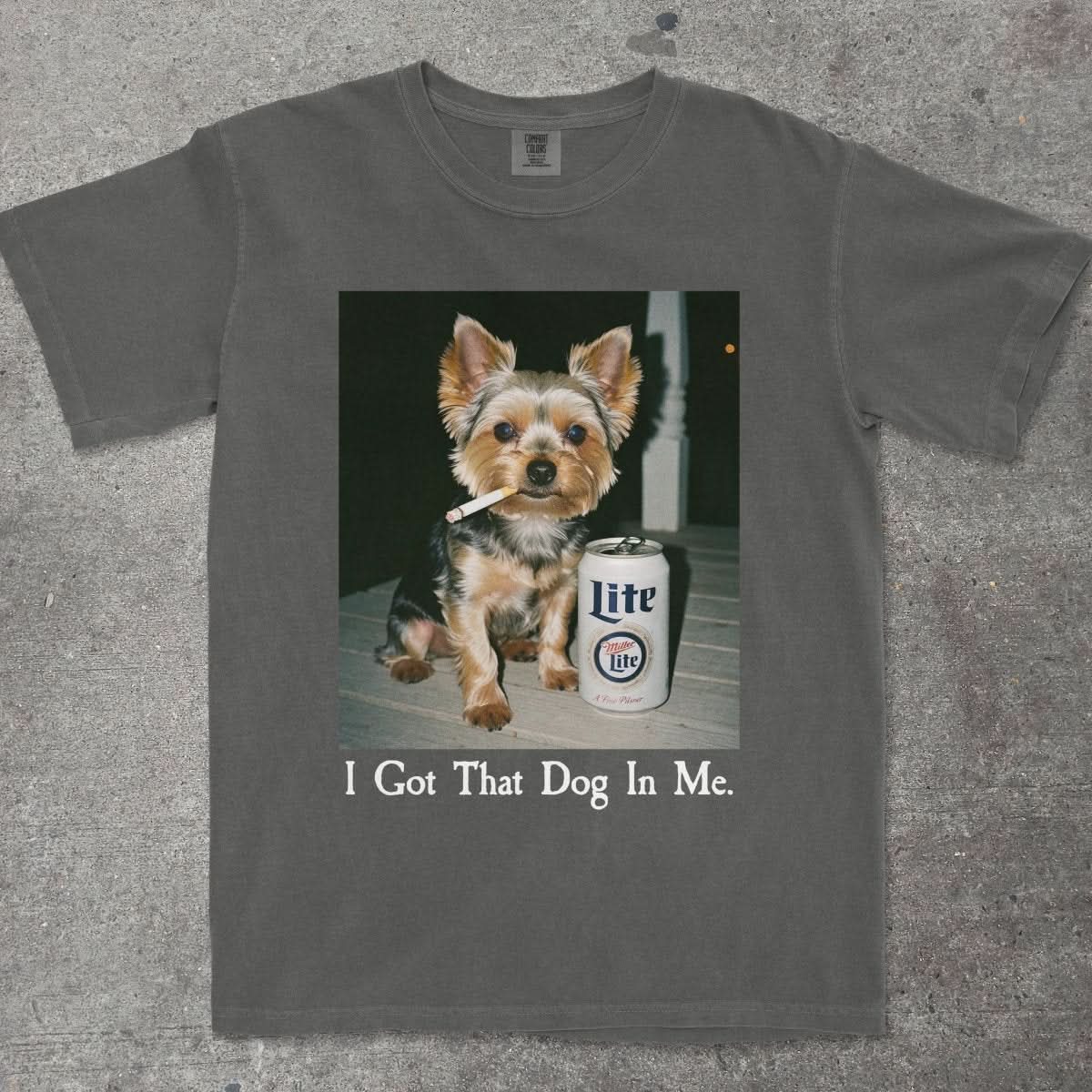 I GOT THAT DOG IN ME YORKIE EDITION - TeeHeeUSCo - T-Shirt