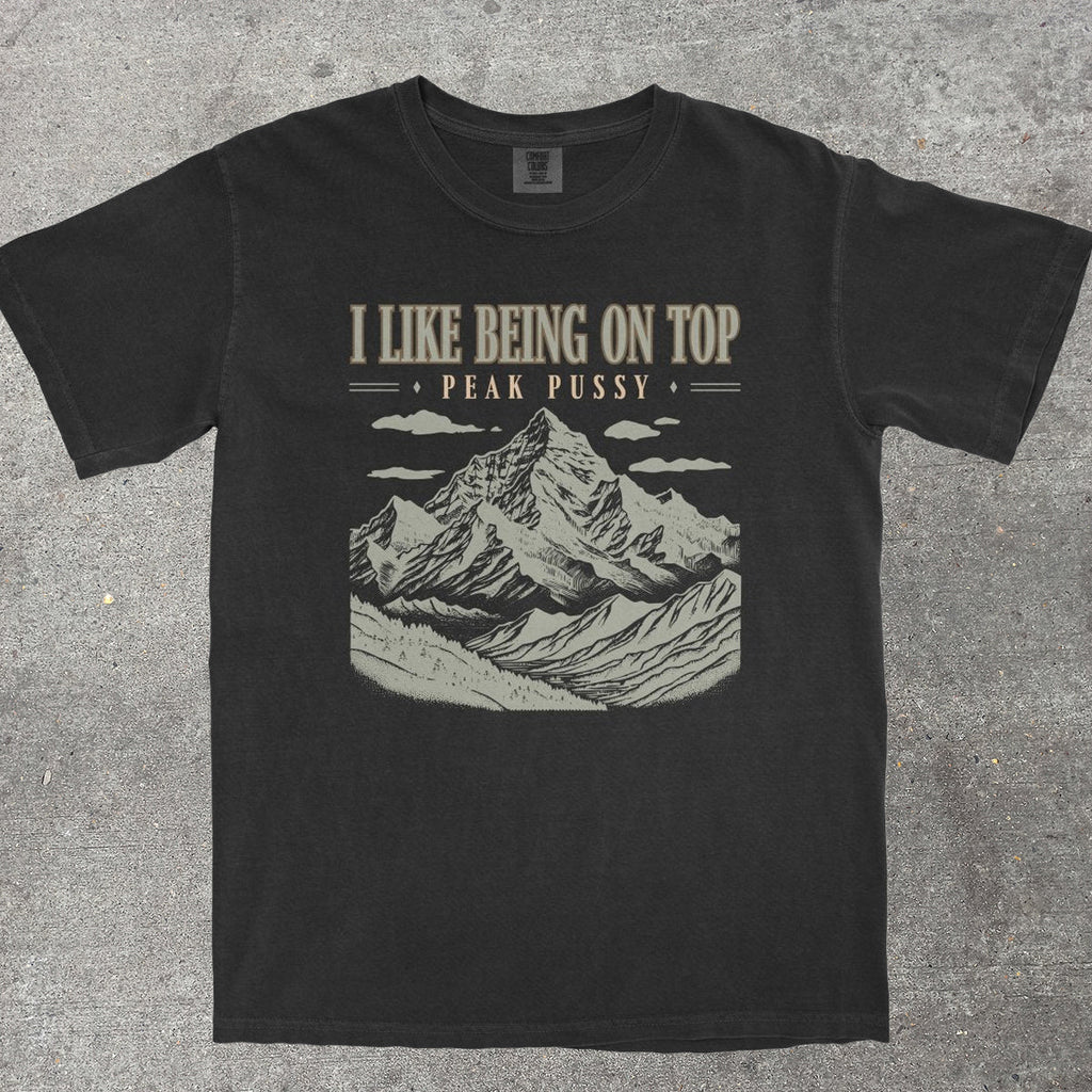 I LIKE BEING ON TOP - TeeHeeUSCo - T-Shirt
