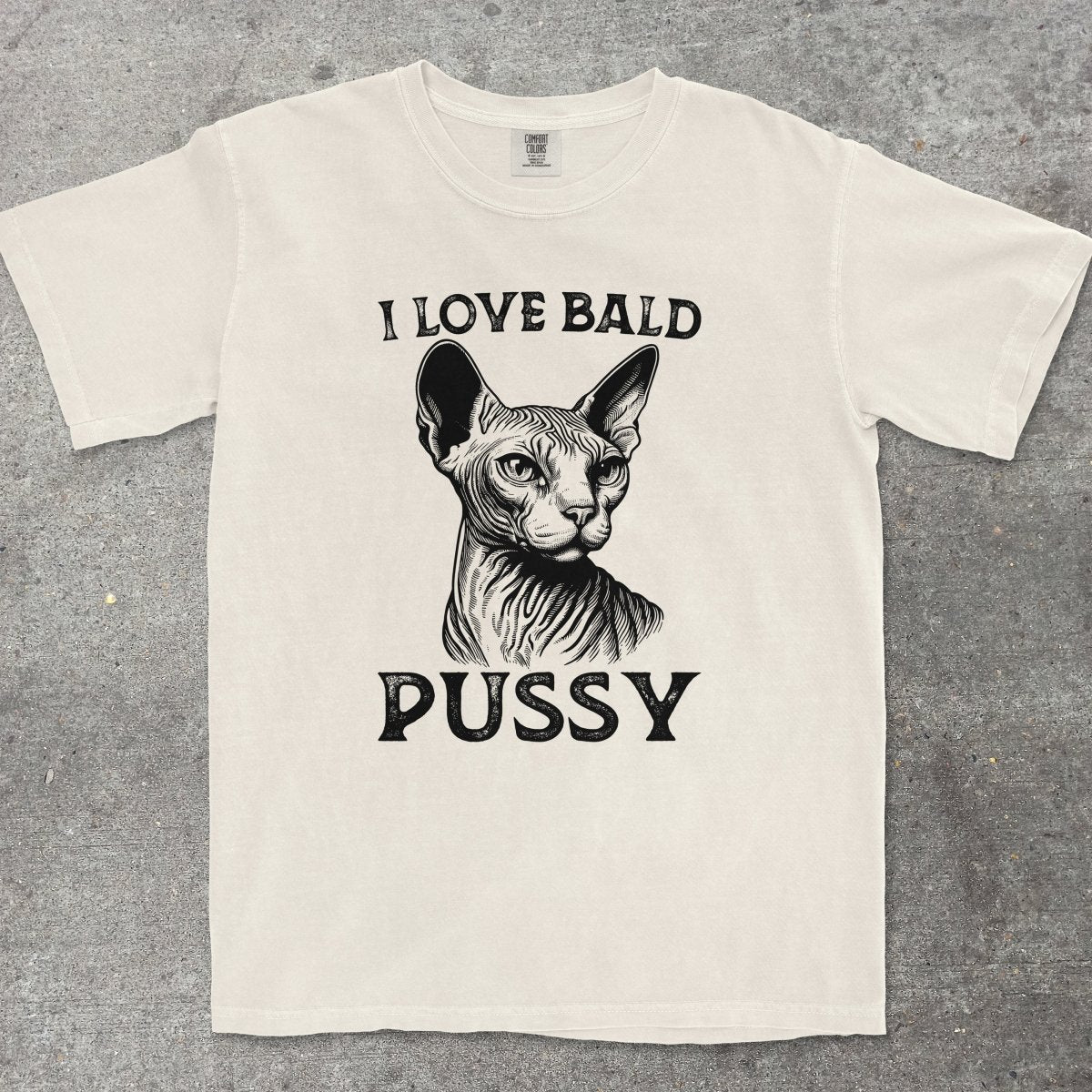 I LOVE BALD P*SSY - TeeHeeUSCo - T-Shirt
