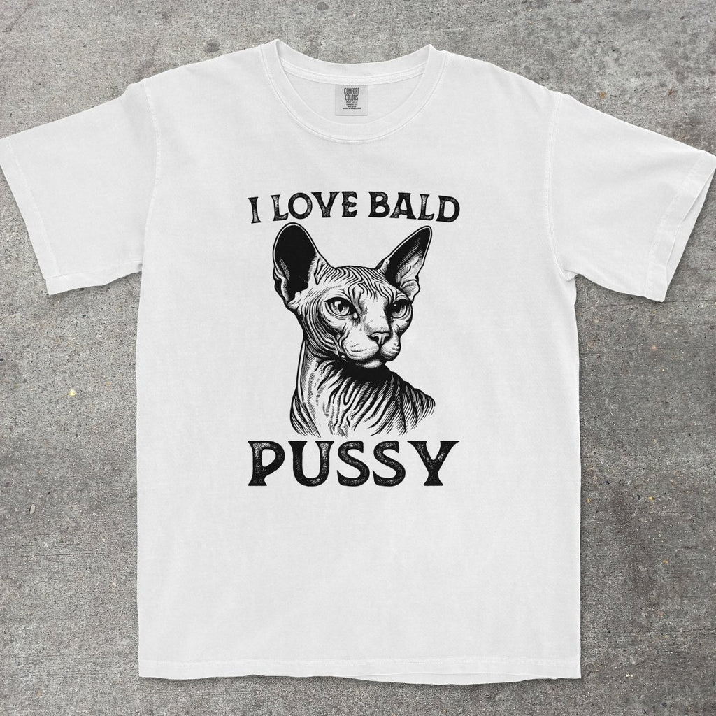 I LOVE BALD P*SSY - TeeHeeUSCo - T-Shirt