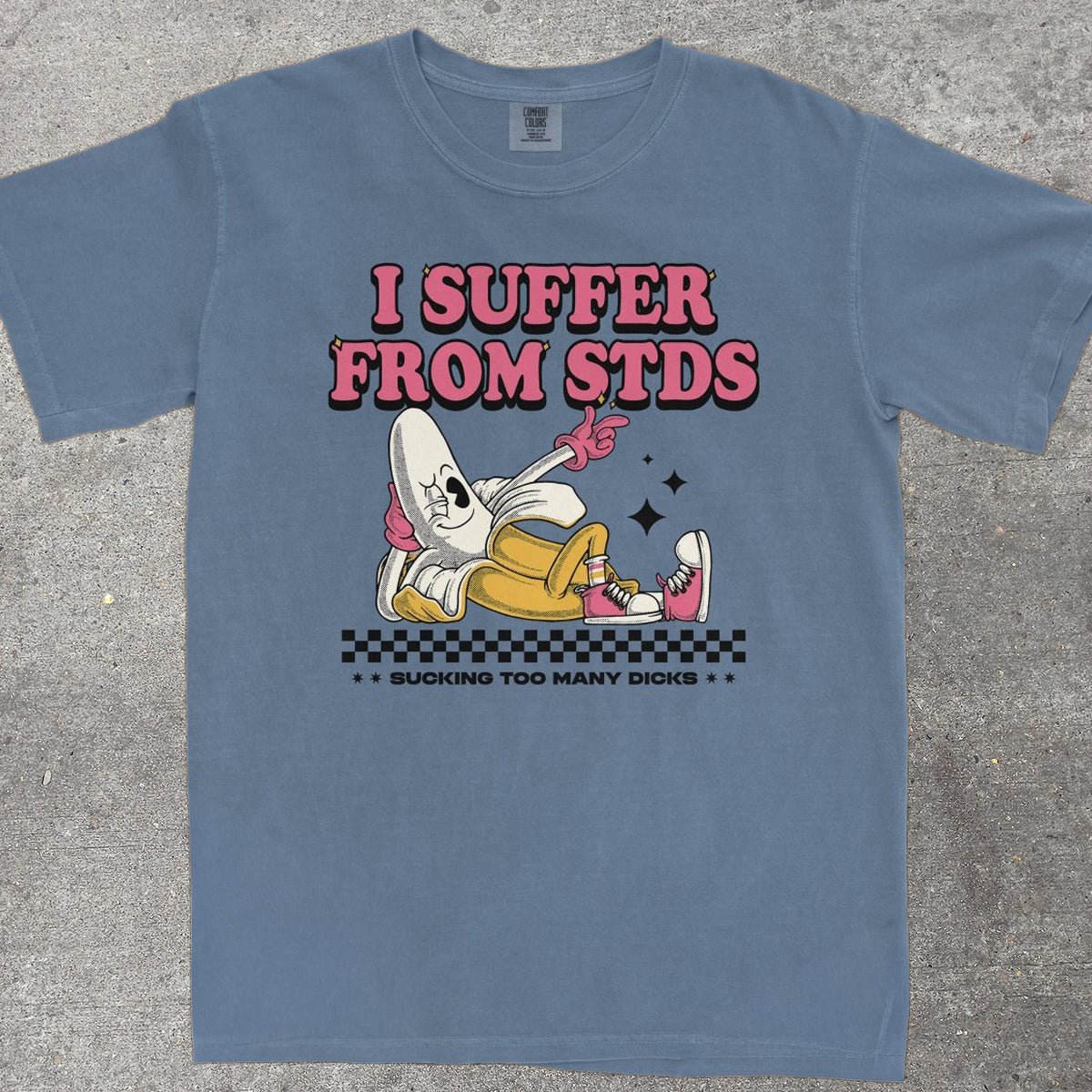 I SUFFER FROM STDS - TeeHeeUSCo - T-Shirt