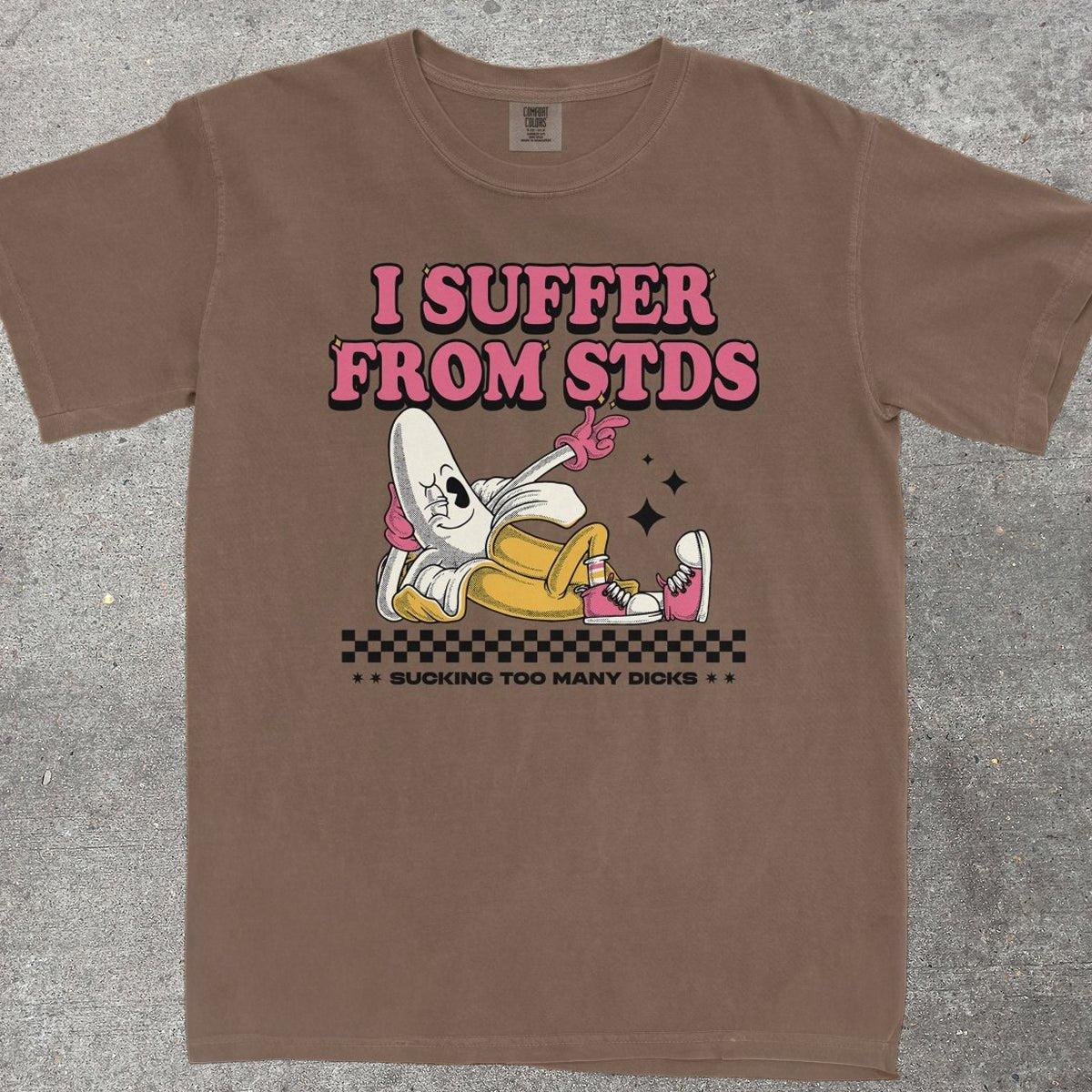 I SUFFER FROM STDS - TeeHeeUSCo - T-Shirt