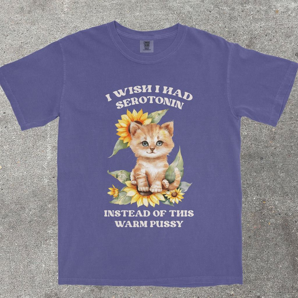 I WISH I HAD SEROTONIN INSTEAD OF THIS WARM P*SSY - TeeHeeUSCo - T-Shirt