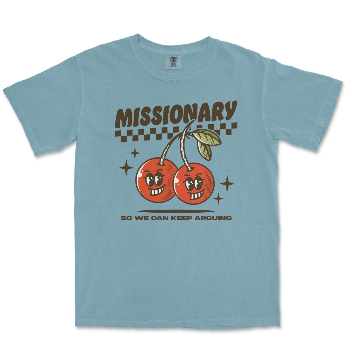 MISSIONARY SO WE CAN KEEP ARGUING - TeeHeeUSCo - T-Shirt