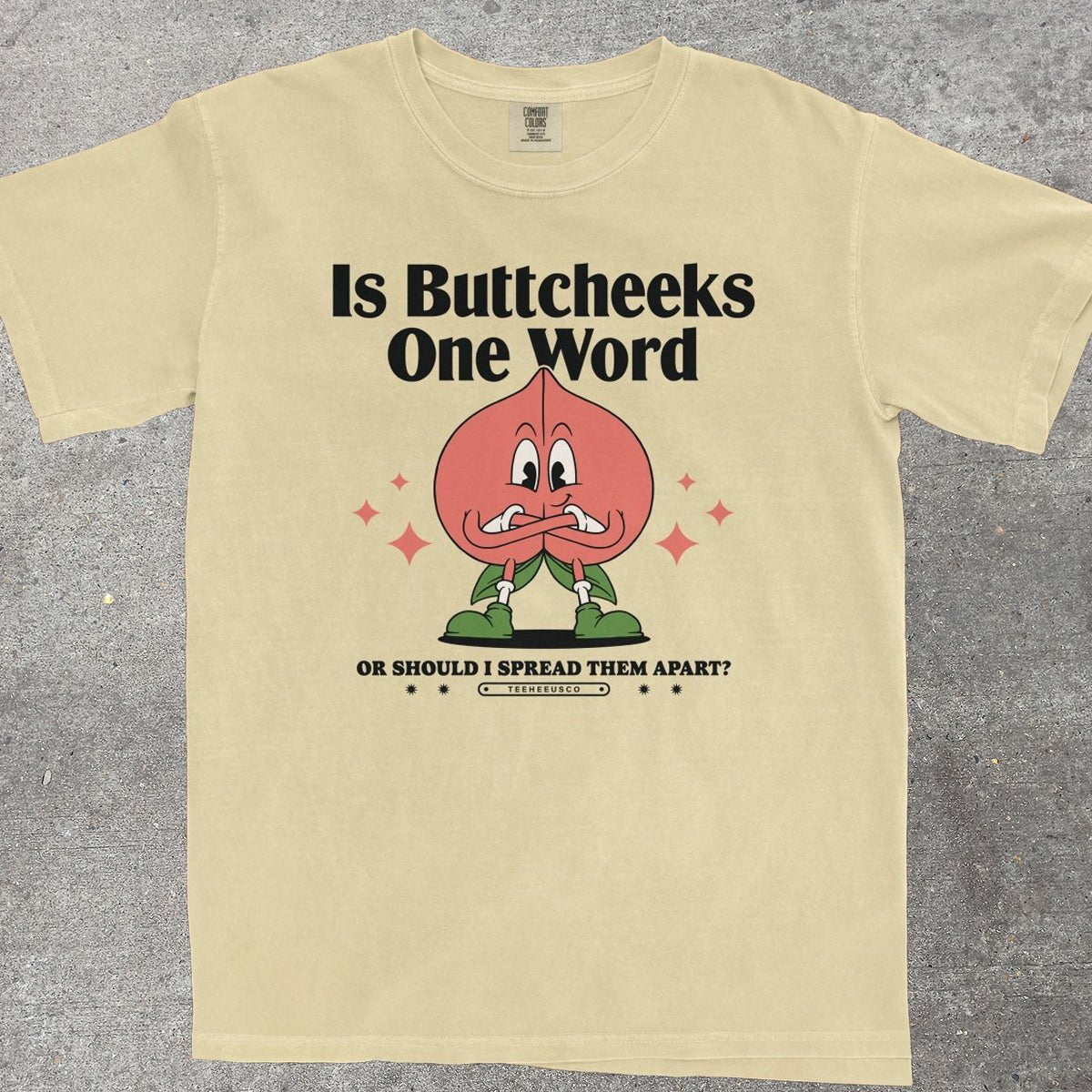 IS BUTTCHEEKS ONE WORD - TeeHeeUSCo - T-Shirt