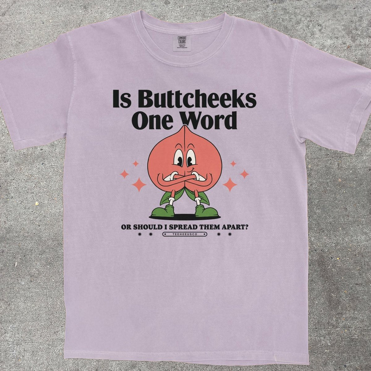 IS BUTTCHEEKS ONE WORD - TeeHeeUSCo - T-Shirt