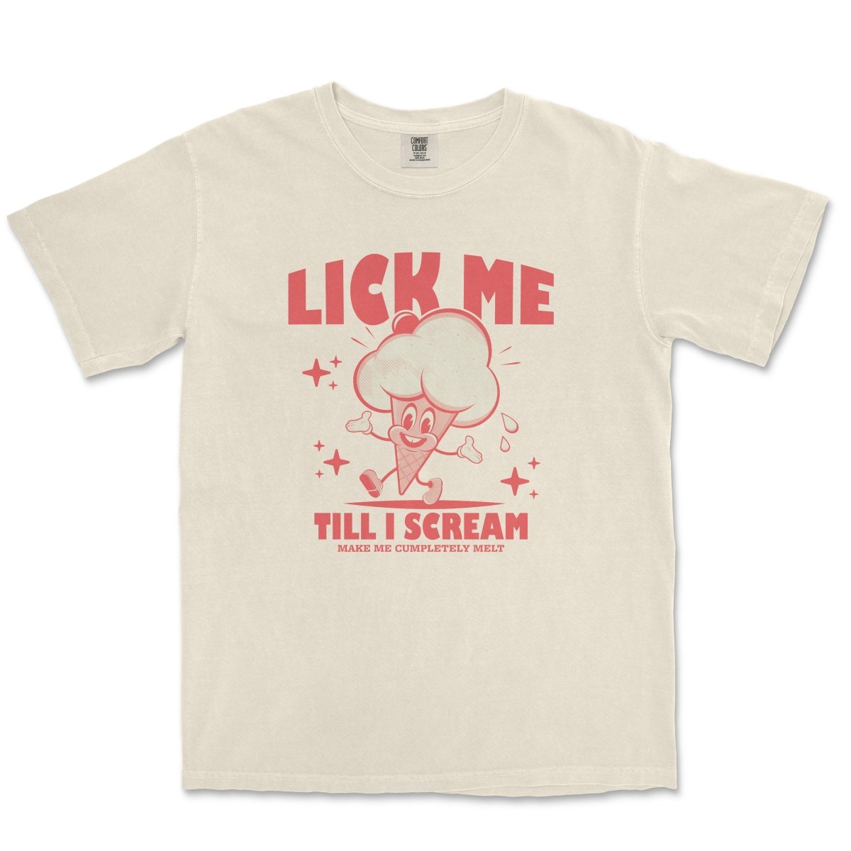 LICK ME TILL ICE CREAM - TeeHeeUSCo - T-Shirt