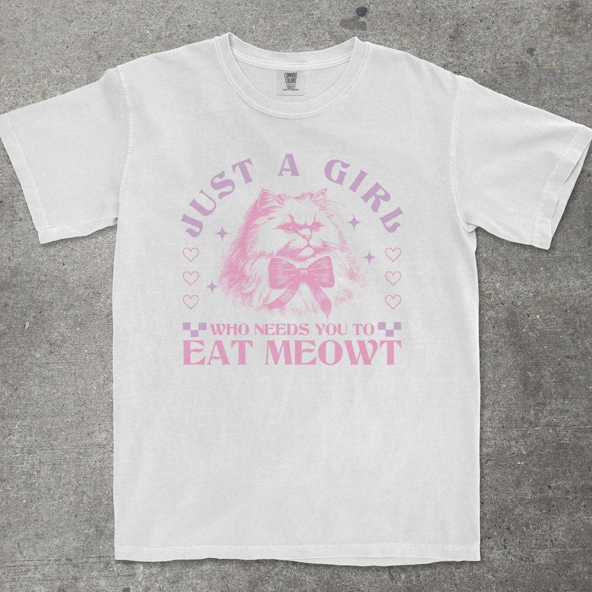 JUST A GIRL WHO NEEDS YOU TO EAT MEOWT - TeeHeeUSCo - T-Shirt