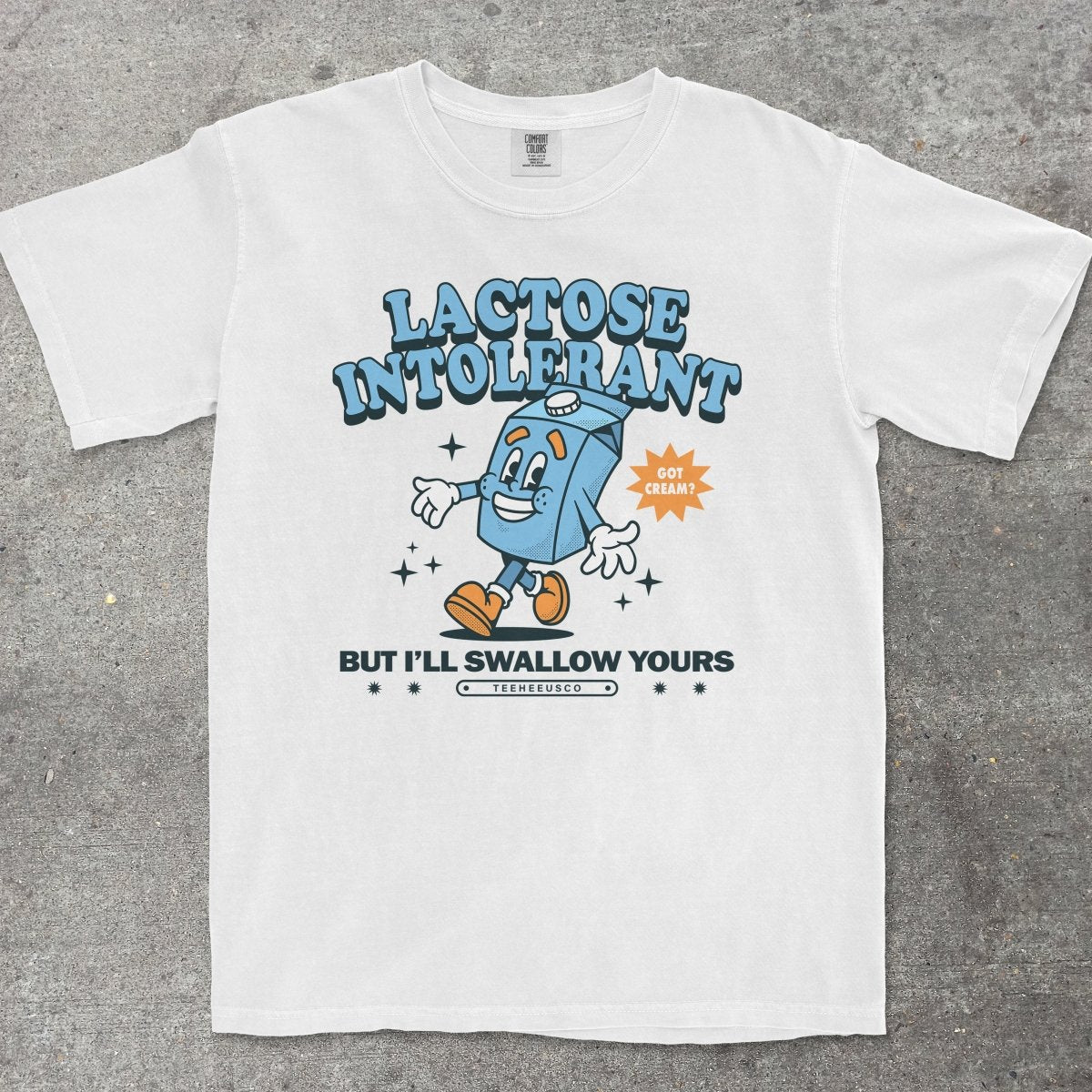 LACTOSE INTOLERANT - TeeHeeUSCo - T-Shirt