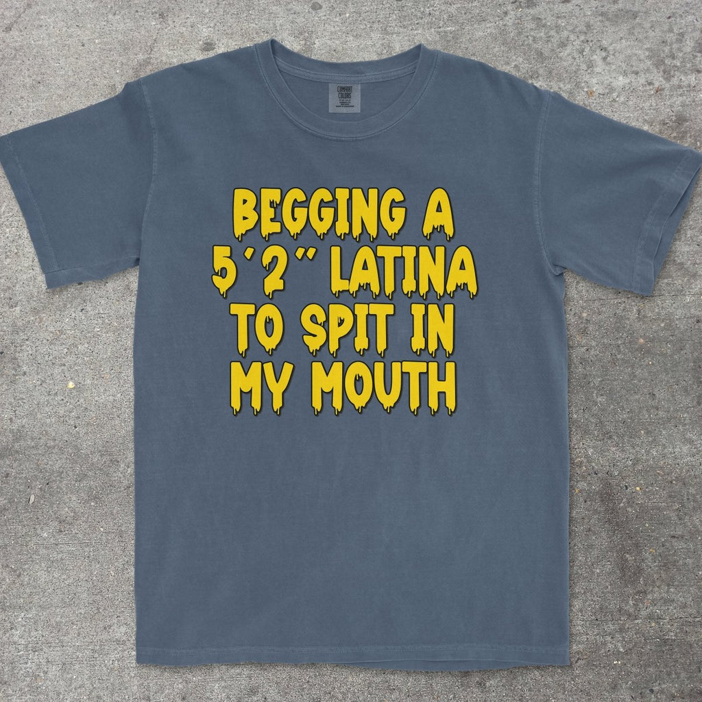 LATINA TO SPIT IN MY MOUTH - TeeHeeUSCo - T-Shirt