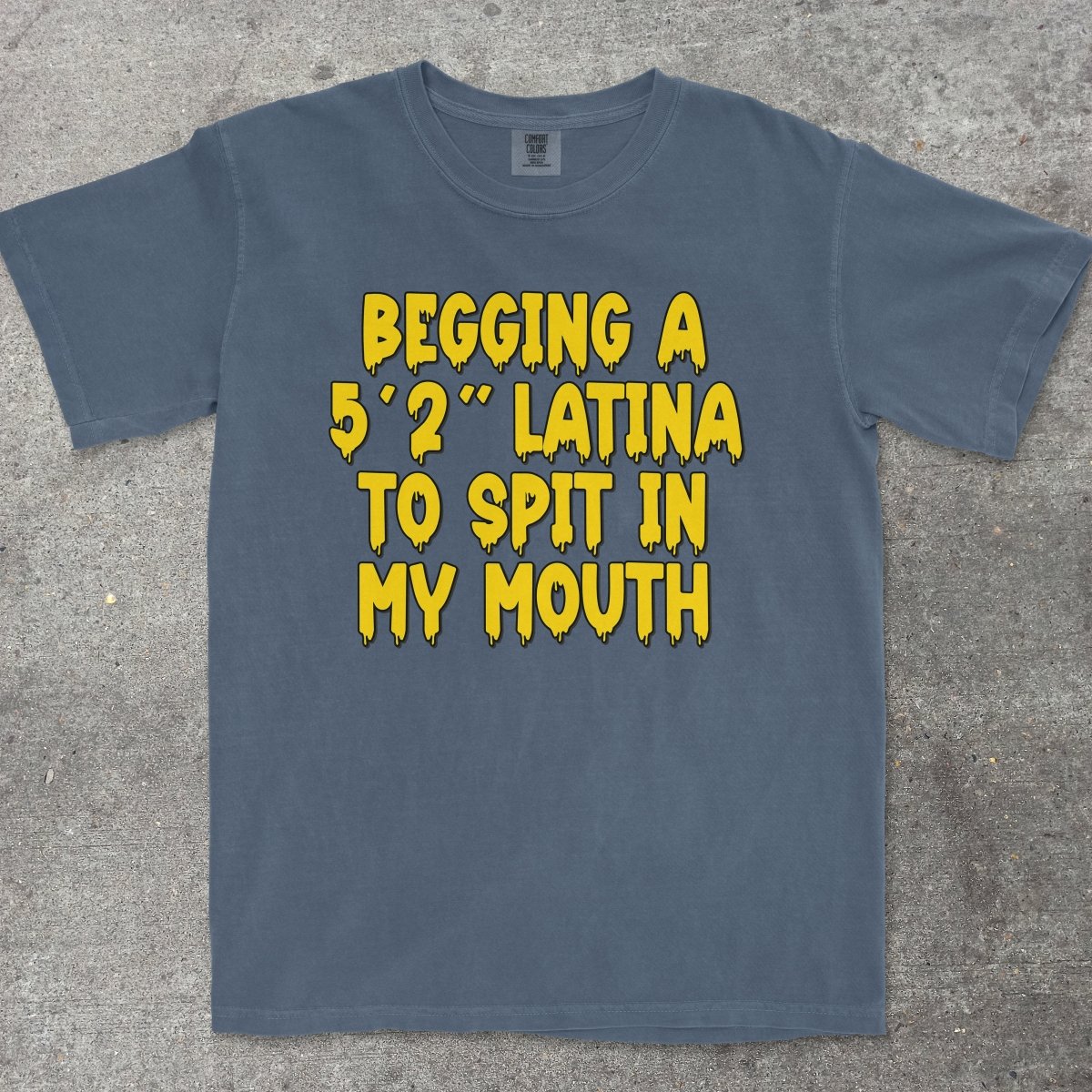 LATINA TO SPIT IN MY MOUTH - TeeHeeUSCo - T-Shirt
