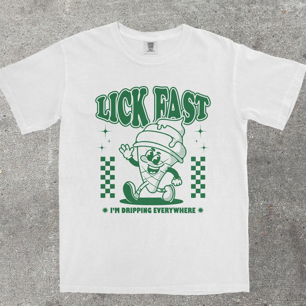 LICK FAST I'M DRIPPING EVERYWHERE - TeeHeeUSCo - T-Shirt