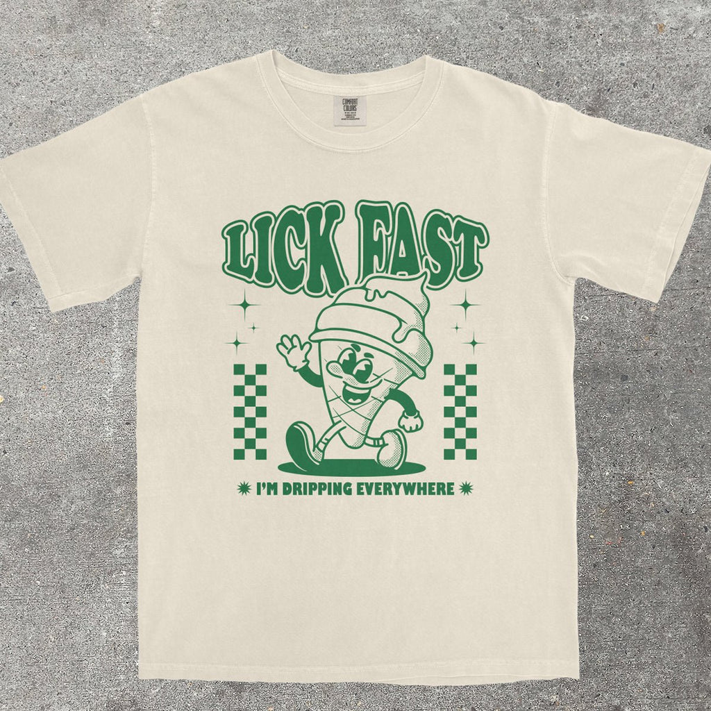 LICK FAST I'M DRIPPING EVERYWHERE - TeeHeeUSCo - T-Shirt