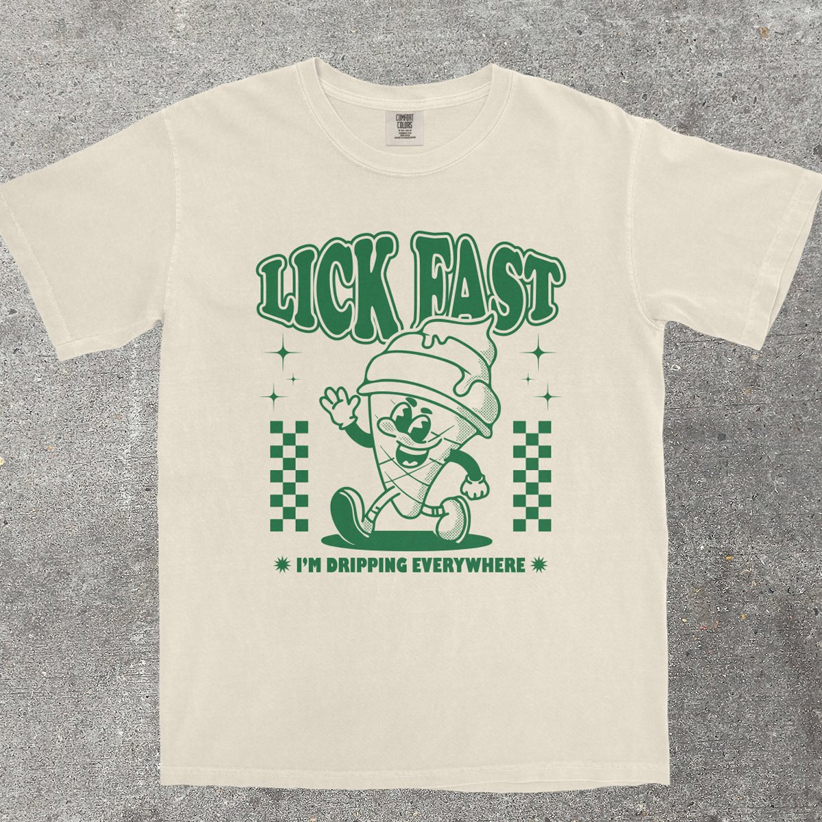 LICK FAST I'M DRIPPING EVERYWHERE - TeeHeeUSCo - T-Shirt