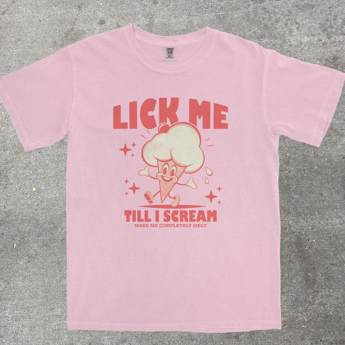 LICK ME TILL ICE CREAM - TeeHeeUSCo - T-Shirt