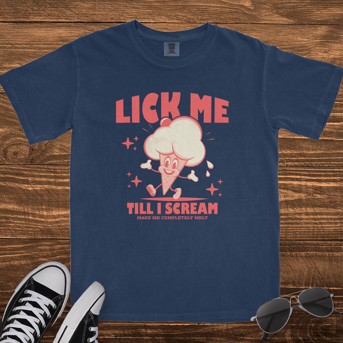 LICK ME TILL ICE CREAM - TeeHeeUSCo - T-Shirt