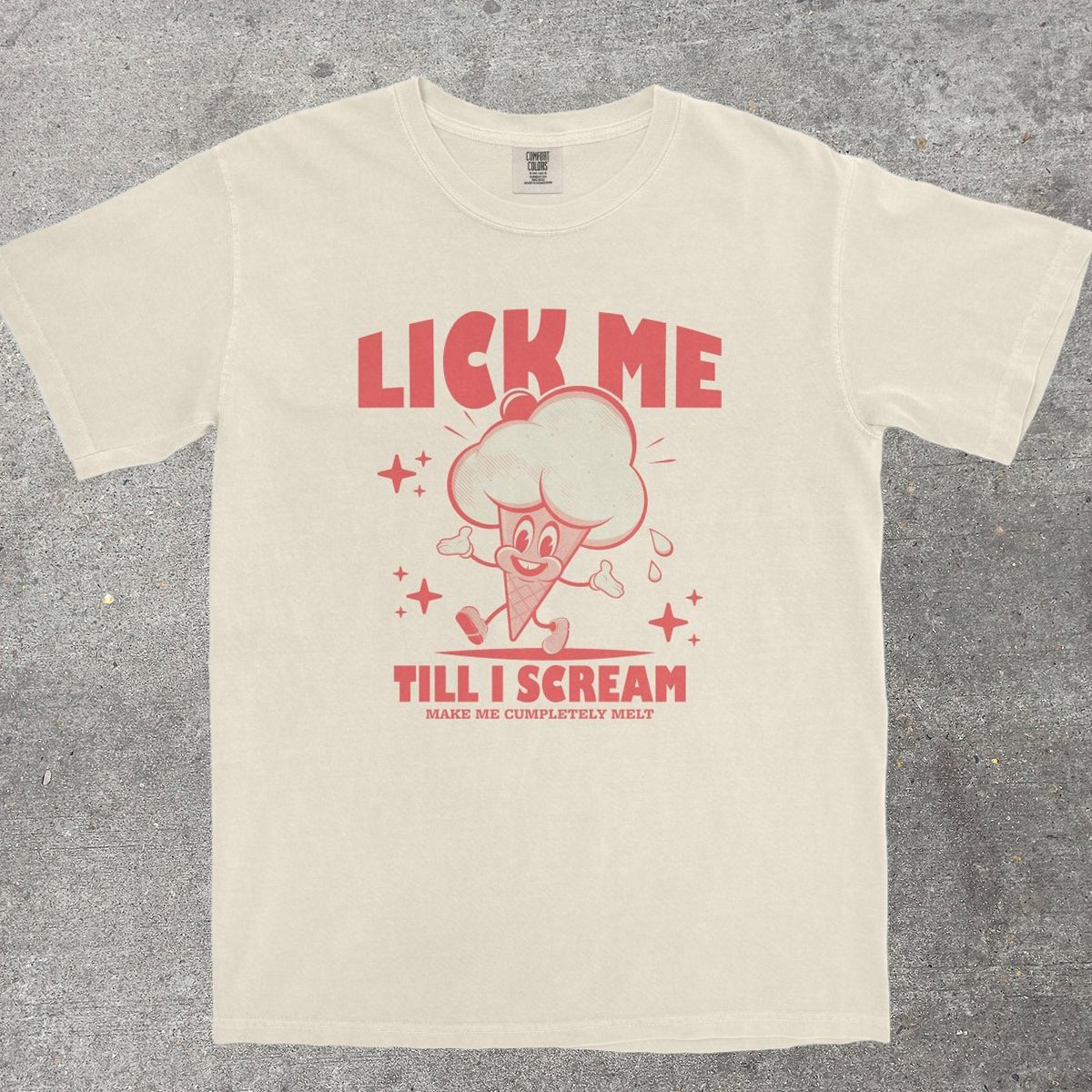 LICK ME TILL ICE CREAM - TeeHeeUSCo - T-Shirt